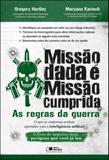 Missao dada e missao cumprida - as regras da guerra - Saraiva
