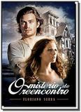 Misterio do reencontro, o - Vida consciencia