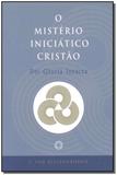 Mistério Iniciatico Cristão-dei G.intacta - Rosacruz