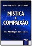 Mística e Compaixão - Uma Abordagem Samaritana - Jurua