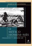 Mitico homem-mes, o - ensaios sobre engenharia de software - Alta books