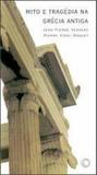 Mito e tragedia na grecia antiga - Perspectiva