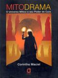 Mitodrama - o universo mítico e seu poder de cura