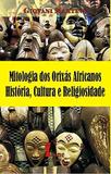 Mitologia dos Orixás Africanos. História, Cultura e Religiosidade - Ícone