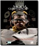Moda, globalizacao e novas tecnologias - Senac