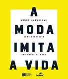 Moda Imita A Vida, A - Senac-rj