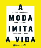 Moda Imita A Vida, A - Senac-rj
