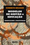 Modelos de gestao e educacao - gerencialismo e subjetividade - Cortez editora