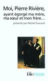 Moi, Pierre Riviere, Ayant Egorge Ma Mere - Folio france
