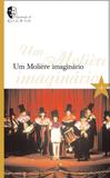 Moliere imaginario, um - Autentica