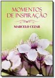 Momentos de inspiracao - marcelo cezar ( encaderna - Vida consciencia