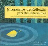 Momentos de Reflexão Para Dias Estressantes - Cultrix