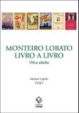 Monteiro Lobato, livro a livro: obra adulta
