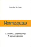 Montesquieu - A Soberania Compartilhada a Ideia de História - All print