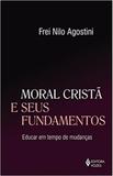 Moral cristã e seus fundamentos - Editora vozes