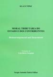 Moral tributaria do estado e dos contribuintes - Sergio antonio fabris editor - safe