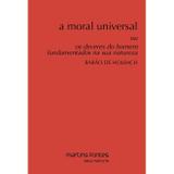 Moral universal, A: ou Os deveres do homem fundamentados na sua natureza - Holbach, barão de