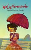 Moreninha, a - Martin claret