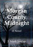 Morgan County Midnight - Our written lives, llc