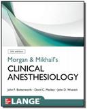 Morgan mikhails clinical anesthesiology 5ed. - Mcgraw-hill, inc.