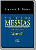 Morte do messias, a: comentarios das narrativas da - Paulinas