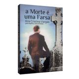 Morte é uma Farsa, A - Vida con