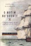 Motim no bounty, o - a história trágica de um confronto em alto-mar - Companhia das letras