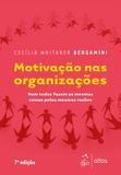 Motivação nas Organizações - Nem todos fazem as mesmas coisas pelas mesmas razões