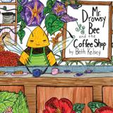 Mr. Drowsy Bee and the Coffee Shop - Lela elizabeth kelsey