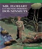 Mr. Flohart E O Mundo Perdido Dos Ninmuts - Editora do brasil