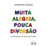 Muita alegria, pouca diversão - O paradoxo da vida com filhos