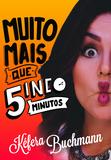 Muito mais que 5 minutos