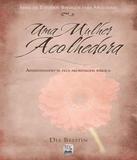 Mulher Acolhedora, Uma - Bv books
