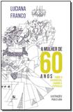 Mulher de 60 Anos, A - Letramento editora