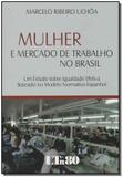 Mulher e Mercado de Trabalho no Brasil - Ltr editora