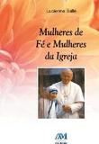 Mulheres de Fe e Mulheres da Igreja - Lucienne Salle - Ave maria