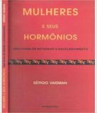 Mulheres E Seus Hormonios - Hucitec