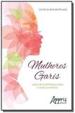 Mulheres garis: relatos de invisibilidade publica - Appris editora