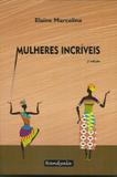 Mulheres Incríveis Elaine Marcelina - Nandyala