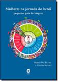 Mulheres na Jornada do Herói: Pequeno Guia de Viagem - Agora - grupo summus