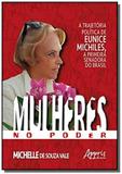 Mulheres no poder: a trajetória política de eunice michiles, a primeir - Appris editora