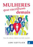 Mulheres que Escolhem Demais - Novo conceito
