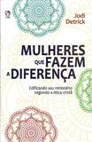 Mulheres que Fazem a Diferença - Cpad