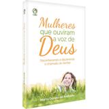 Mulheres Que Ouviram a Voz de Deus - Marta Doreto de Andrade - Editora cpad