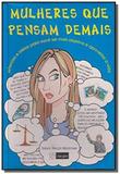 Mulheres que pensam demais - Elsevier ltda