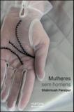 Mulheres sem homens - Martins editora