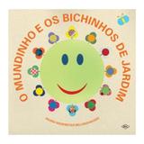Mundinho e os bichinhos de jardim, o - 1 - Dcl - difusao cultural do livro ltda