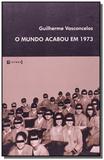 Mundo acabou em 1973, o - 7 letras