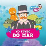 Mundo Bita - no Fundo do Mar - Carochinha baby