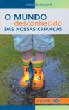 Mundo desconhecido das nossas criancas, o - Cidade nova